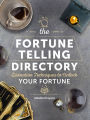 The Fortune Telling Directory: Divination Techniques to Unlock Your Fortune