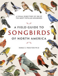 Title: Field Guide to Songbirds of North America, Author: Noble S. Proctor