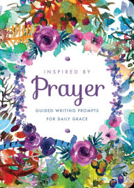 Free bookworm download with crack Inspired by Prayer: Guided Writing Prompts for Daily Grace by Chartwell Books in English FB2 ePub PDF