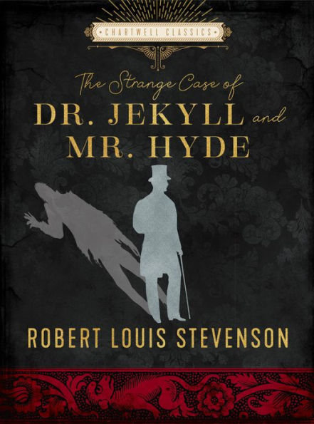 The Strange Case of Dr. Jekyll and Mr. Hyde and Other Stories