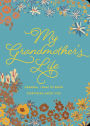 My Grandmother's Life - Second Edition: Grandma, I Want to Know Everything About You