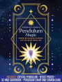 Pendulum Magic Kit: Dowsing and Divination Techniques with This Ancient Crystal Tool