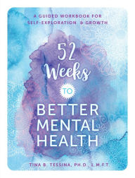 Title: 52 Weeks to Better Mental Health, Author: Tessina