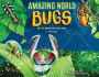 Amazing World: Bugs: Get to Know 20 Crazy Bugs