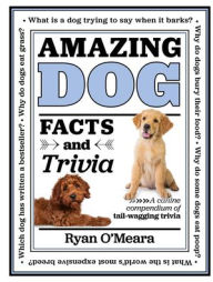 Ebook and magazine download free Amazing Dog Facts and Trivia: A Canine Compendium of Tail-Wagging Trivia