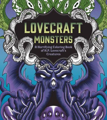 Lovecraft Monsters: A Horrifying Coloring Book of H. P. Lovecraft's Creature