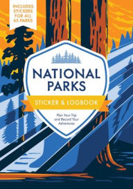 National Parks Sticker & Logbook: Plan Your Trip and Record Your Adventures