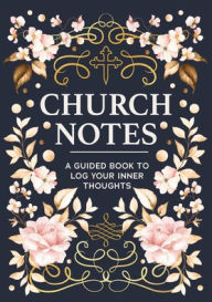 Book for mobile free download Church Notes: A Guided Book to Log Your Inner Thoughts by Chartwell Books DJVU RTF 9780785847328 (English literature)