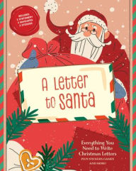 Title: A Letter to Santa: Everything You Need to Write Christmas Letters, Plus Stickers, Games, and More, Author: Chartwell Books
