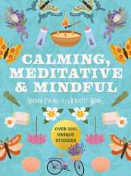 Free ebooks download for palm Calming, Meditative and Mindful Sticker, Color and Activity Book: Over 200 Unique Stickers by Chartwell Books ePub iBook