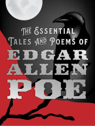 Title: The Essential Tales and Poems of Edgar Allan Poe, Author: Edgar Allan Poe