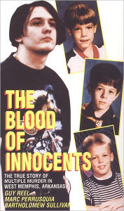 Ebooks free downloads pdf format The Blood of Innocents: The True Story of Multiple Murder in West Memphis, Arkansas by Reel, Marc Perrusquia, Bartholemew Sullivan