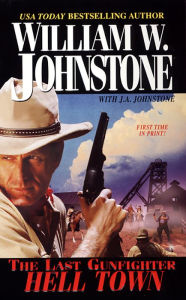 Title: Hell Town (Last Gunfighter Series #16), Author: William W. Johnstone