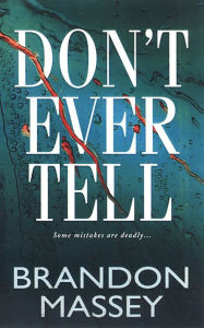 Title: Don't Ever Tell, Author: Brandon Massey