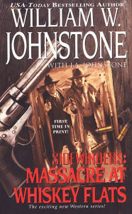 Title: Massacre at Whiskey Flats (Sidewinders Series #2), Author: William W. Johnstone