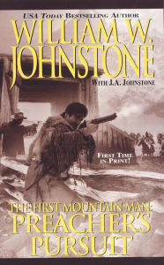 Title: Preacher's Pursuit (First Mountain Man Series #15), Author: William W. Johnstone