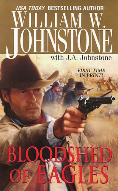 Bloodshed of Eagles (Eagles Series #14) by William W. Johnstone, J. A ...