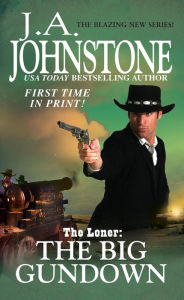 Title: The Loner: The Big Gundown, Author: J. A. Johnstone