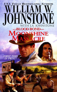 Title: Moonshine Massacre (Blood Bond Series #14), Author: William W. Johnstone