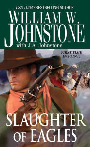 Title: Slaughter of Eagles (Eagles Series #15), Author: J. A. Johnstone
