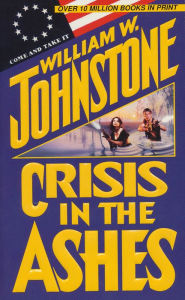 Title: Crisis in the Ashes (Ashes Series #29), Author: William W. Johnstone