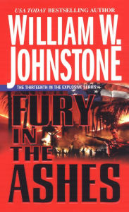 Title: Fury in the Ashes (Ashes Series #13), Author: William W. Johnstone