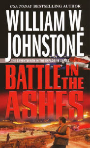 Title: Battle in the Ashes (Ashes Series #17), Author: William W. Johnstone