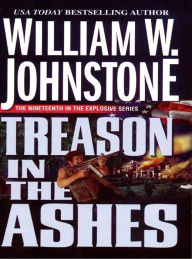 Title: Treason in the Ashes (Ashes Series #19), Author: William W. Johnstone