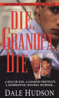 Die, Grandpa, Die