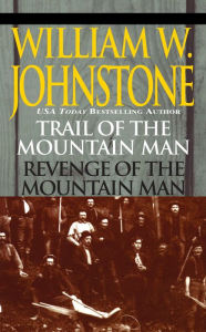 Title: Trail of the Mountain Man/revenge of the Mountain Man, Author: William W. Johnstone