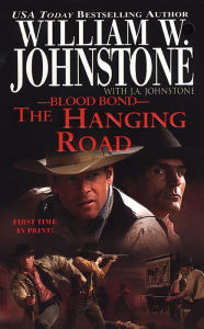 Title: The Hanging Road (Blood Bond Series #10), Author: William W. Johnstone