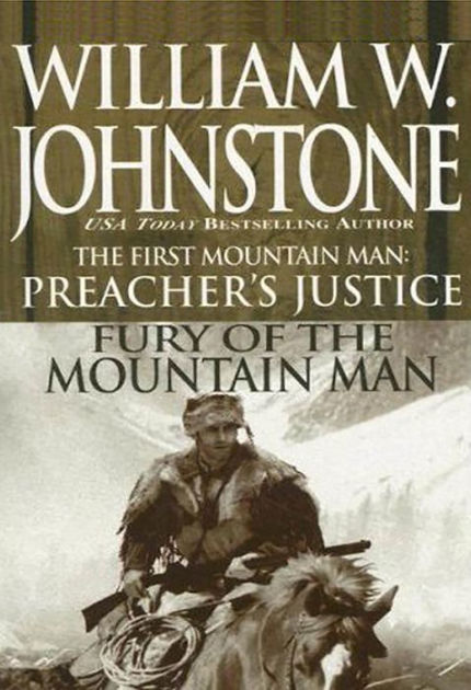 Preacher's Justice (First Mountain Man Series #10) / Fury of the ...