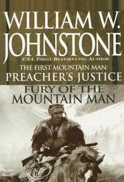 Preacher's Justice (First Mountain Man Series #10) / Fury of the Mountain Man