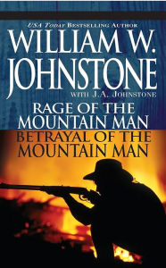 Title: Rage Of The Mt Man/Betrayal Of The Mt Man, Author: William W. Johnstone