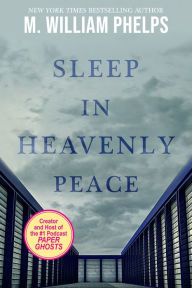 Title: Sleep In Heavenly Peace, Author: M. William Phelps