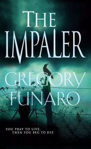 Title: The Impaler, Author: Gregory Funaro