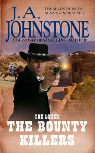 Title: The Loner: The Bounty Killers, Author: J. A. Johnstone