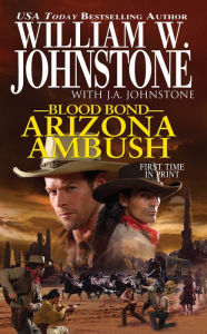 Title: Arizona Ambush (Blood Bond Series #15), Author: William W. Johnstone