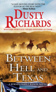 Title: Between Hell and Texas (Byrnes Family Ranch Series #2), Author: Dusty Richards