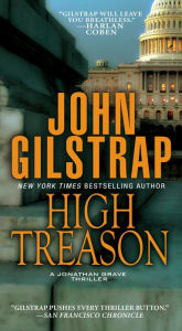 Title: High Treason (Jonathan Grave Series #5), Author: John Gilstrap
