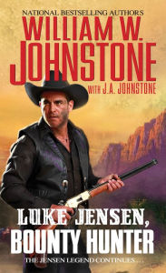 Title: Luke Jensen, Bounty Hunter, Author: William W. Johnstone