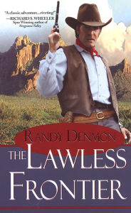 Title: The Lawless Frontier, Author: Randy Denmon