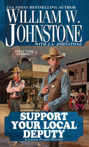 Title: Support Your Local Deputy, Author: William W. Johnstone