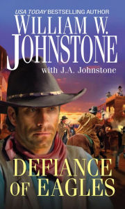 Title: Defiance of Eagles, Author: William W. Johnstone