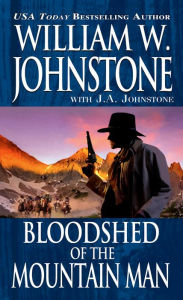 Title: Bloodshed of the Mountain Man, Author: William W. Johnstone