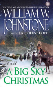 Title: A Big Sky Christmas, Author: William W. Johnstone