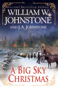 Title: A Big Sky Christmas, Author: William W. Johnstone