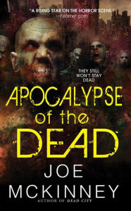 Title: Apocalypse of the Dead, Author: Joe Mckinney