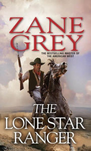 Title: The Lone Star Ranger, Author: Zane Grey