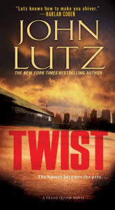 Title: Twist (Frank Quinn Series #8), Author: John Lutz